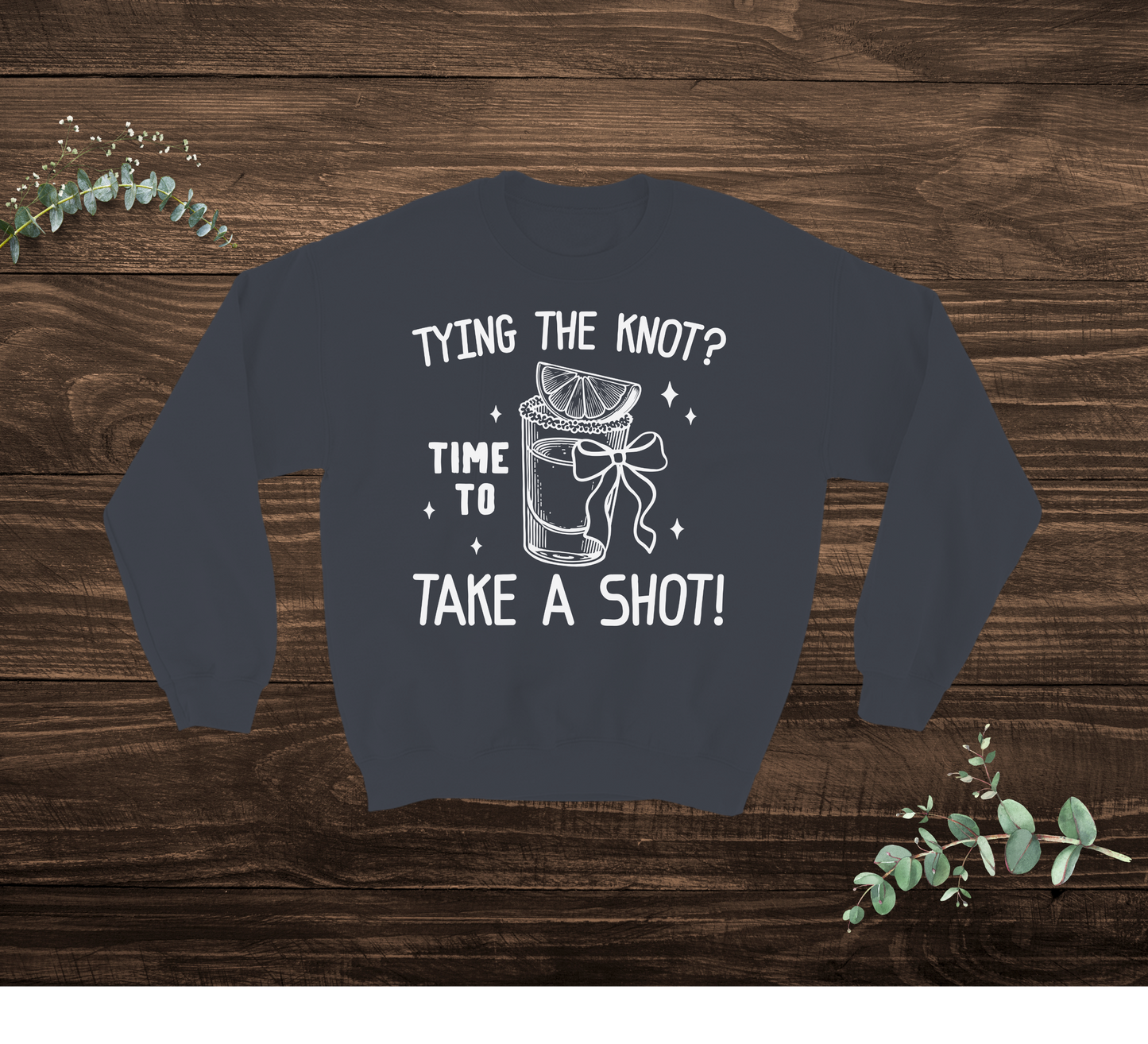 Take A Shot Sweatshirt