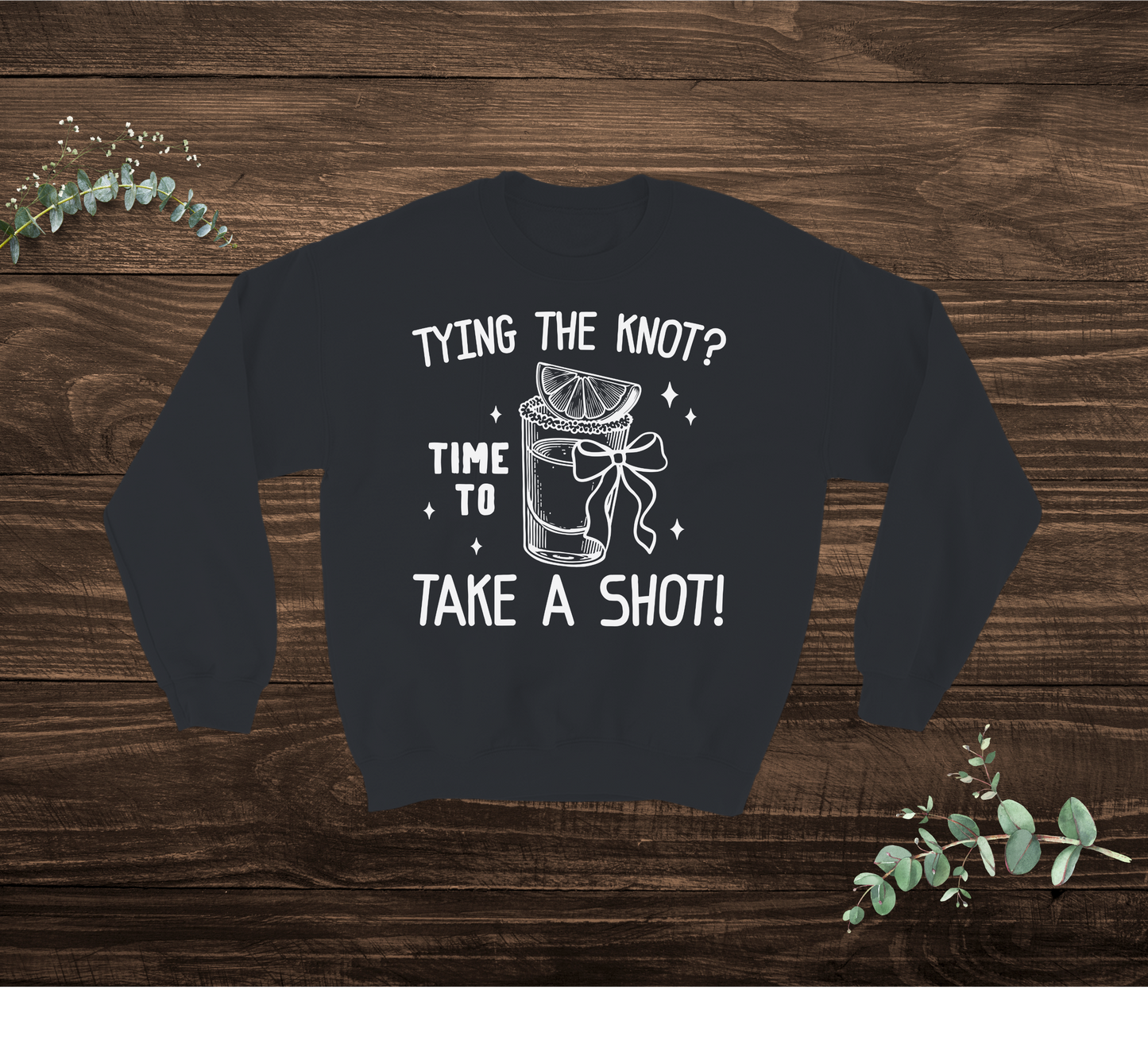 Take A Shot Sweatshirt