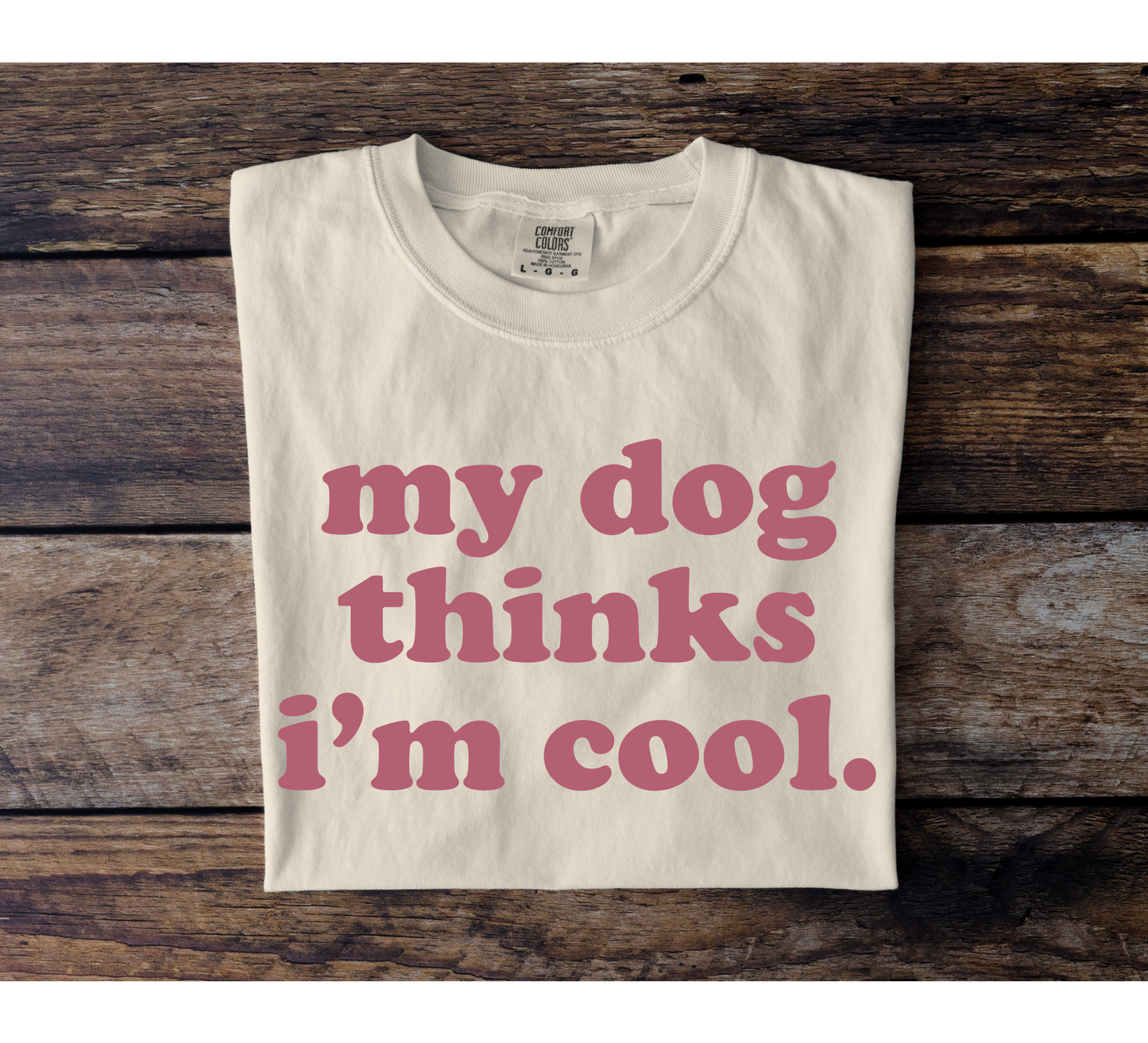 My Dog Thinks I'm Cool