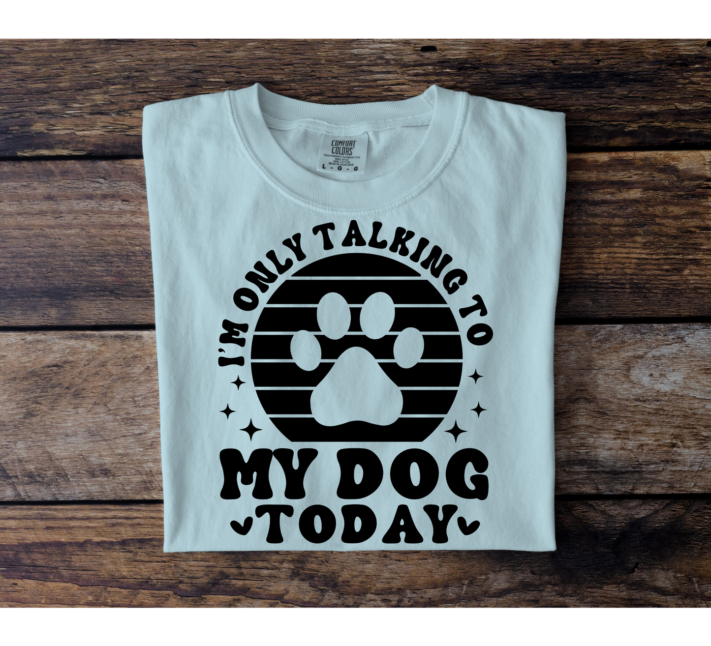 Only Talking To My Dog