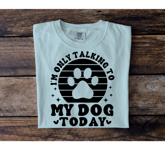 Only Talking To My Dog