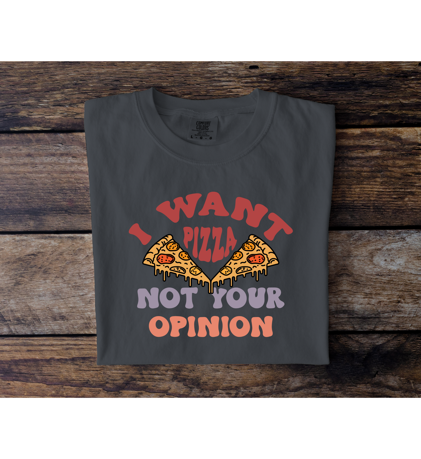 Pizza, Not Opinion Tee