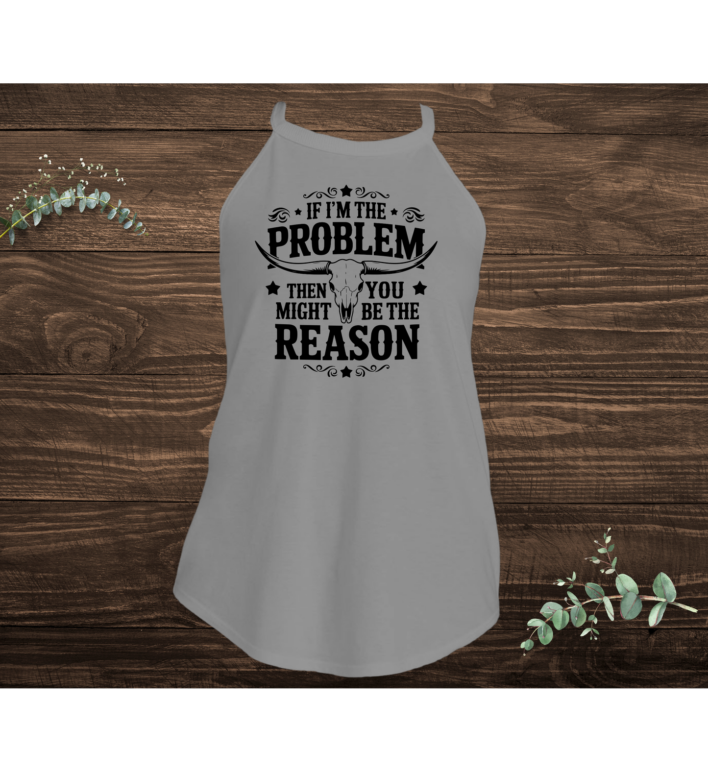 If I'm The Problem Tank