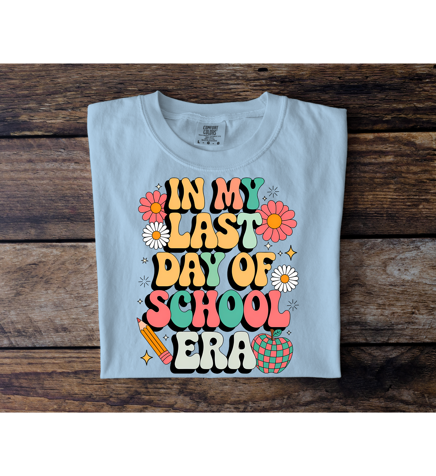 Last Day Of School Era Tee