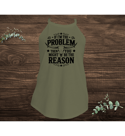 If I'm The Problem Tank