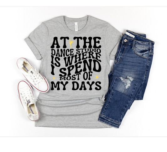 Where I Spend Most Of My Days Tee