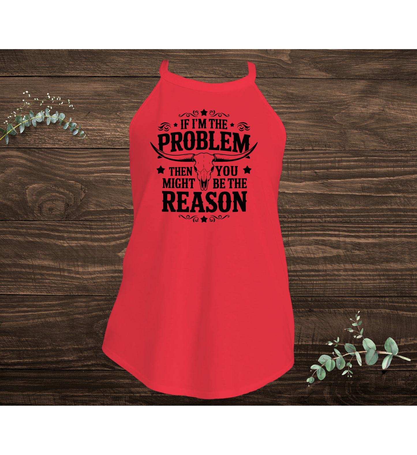 If I'm The Problem Tank