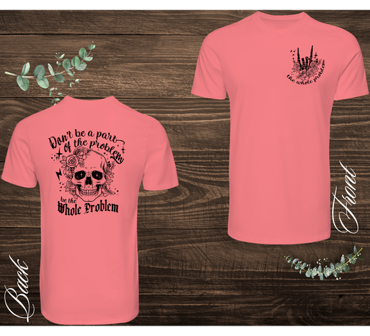 The Whole Problem Tee
