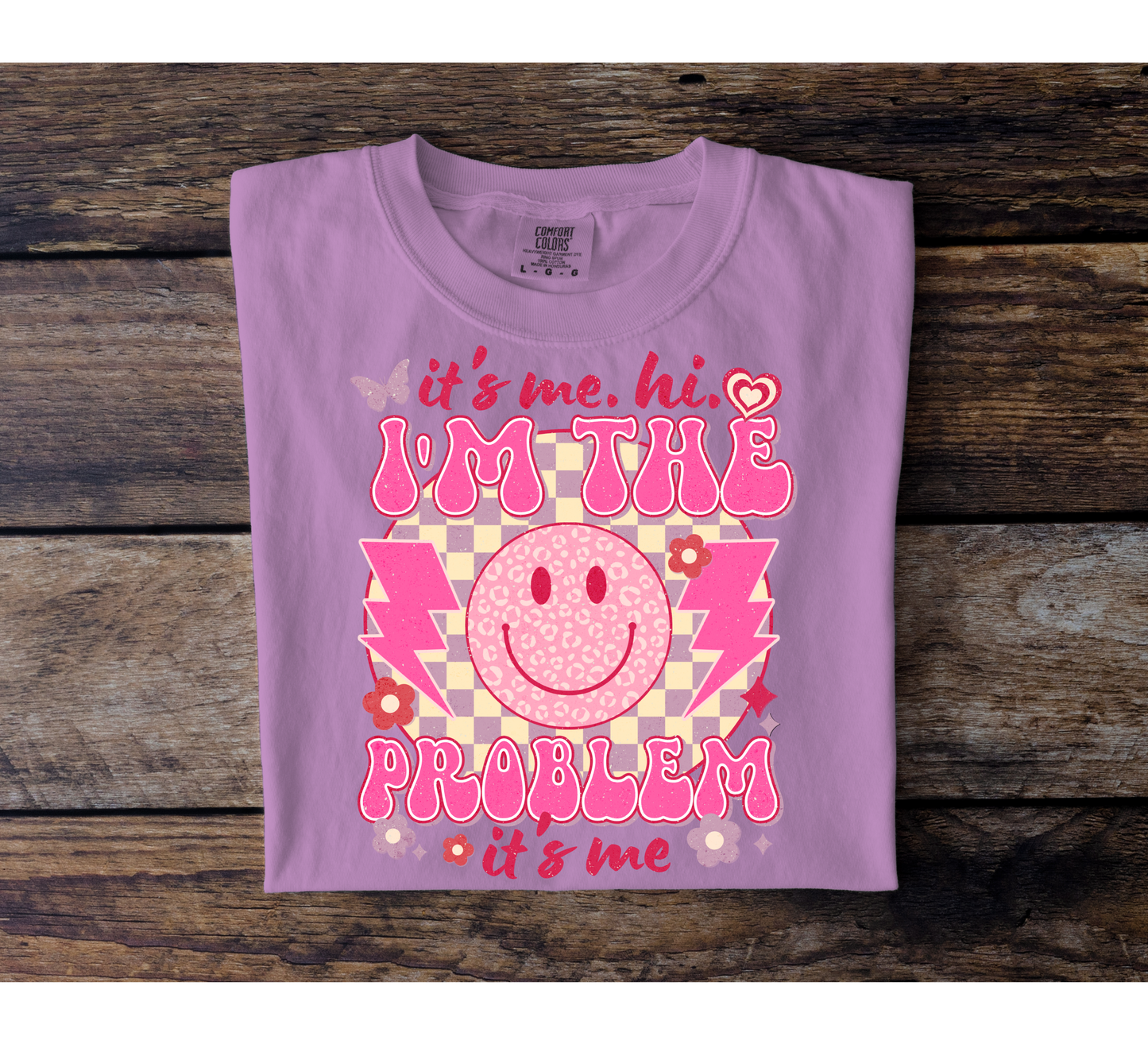 I'm The Problem, It's Me Tee