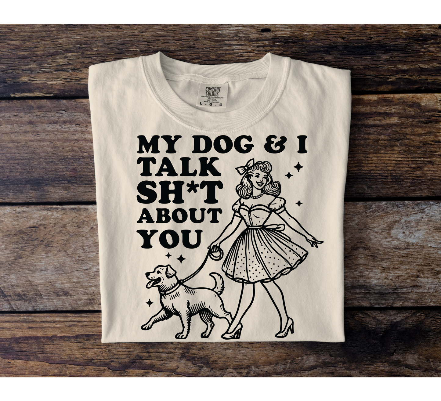 My Dog And I Talk S***