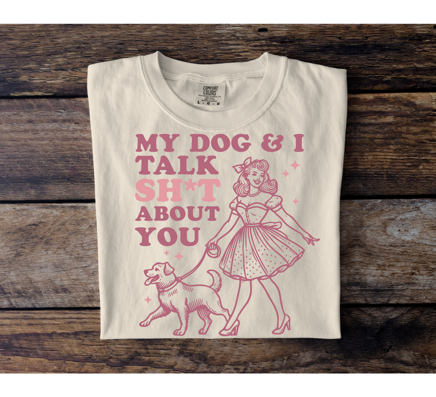 My Dog And I Talk S***