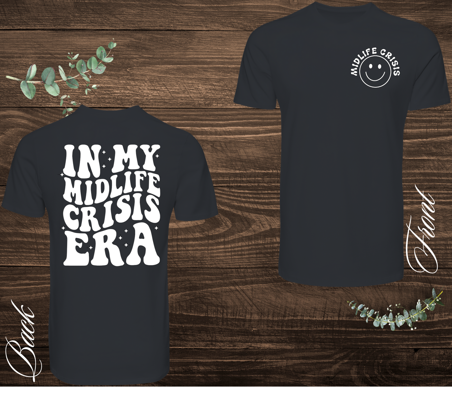 Mid Life Crisis Era Tee