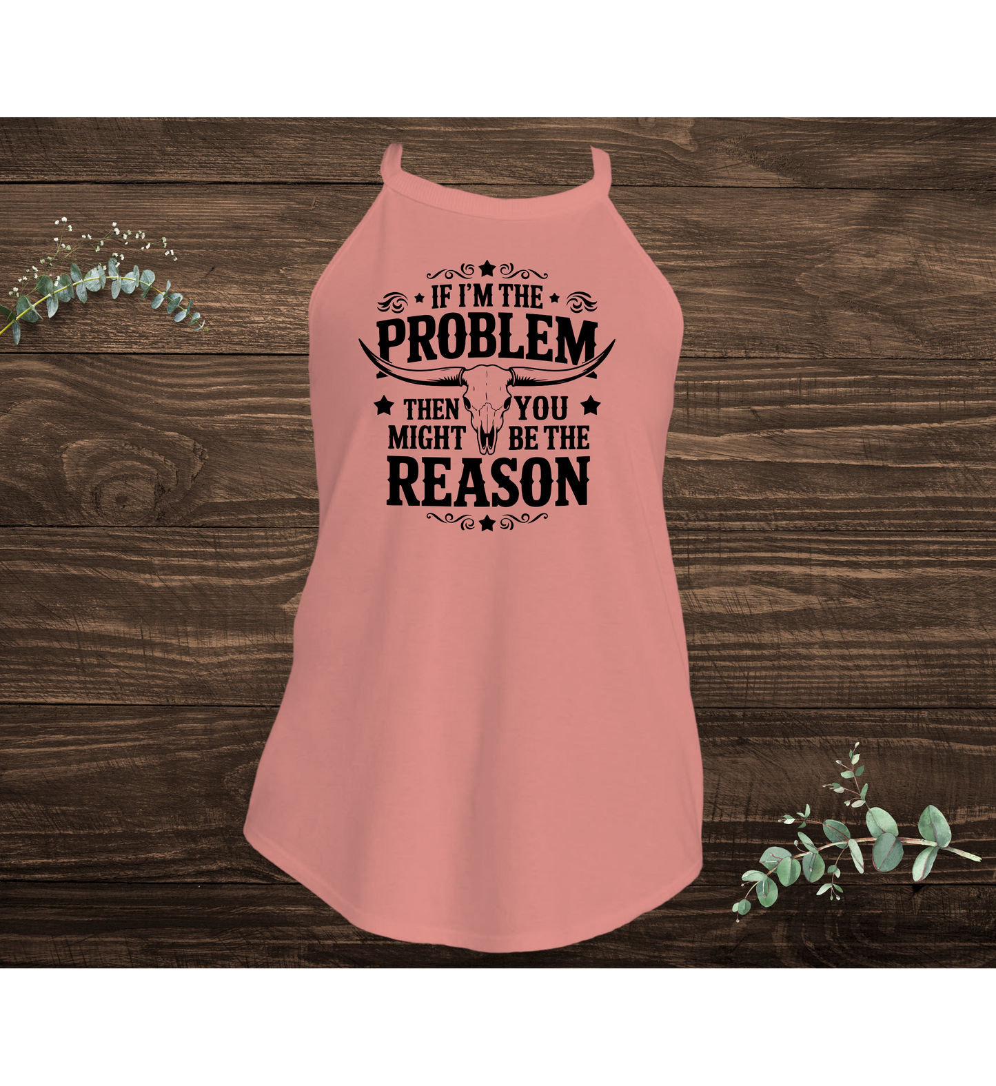 If I'm The Problem Tank