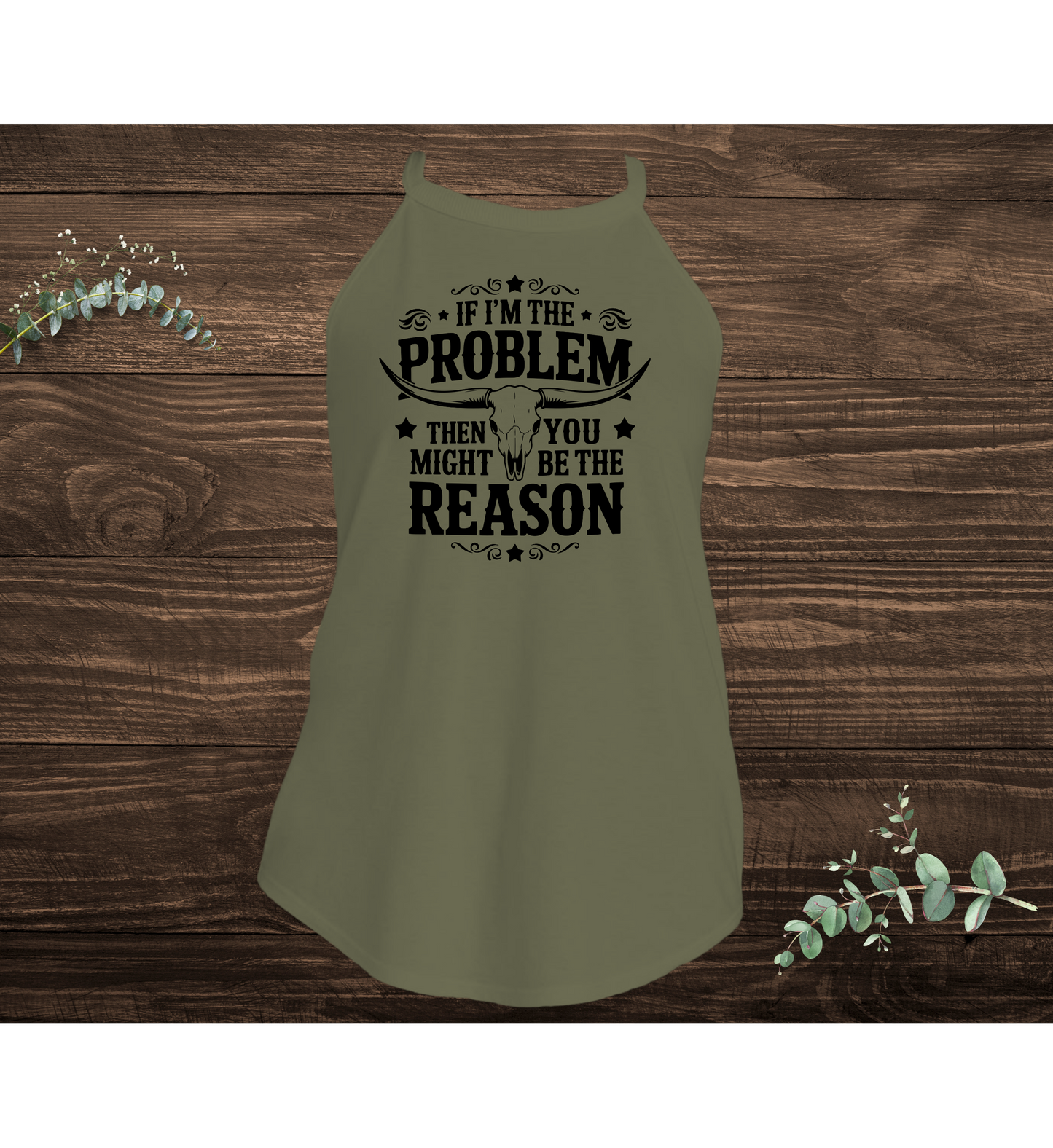If I'm The Problem Tank