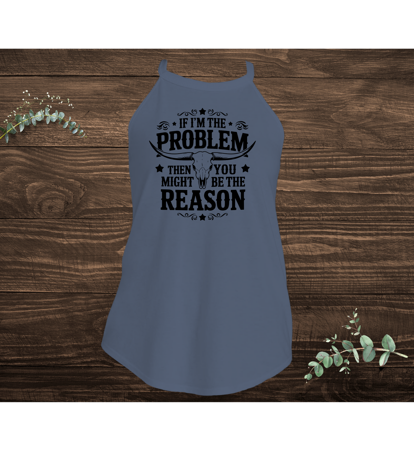 If I'm The Problem Tank